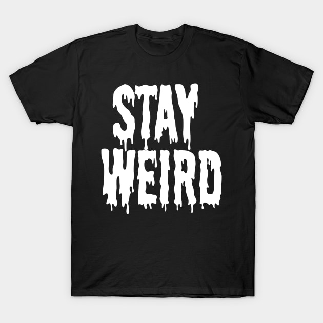 Stay Weird NU Goth Grunge Punk Emo Post Apocalyptic T-Shirt by Prolifictees